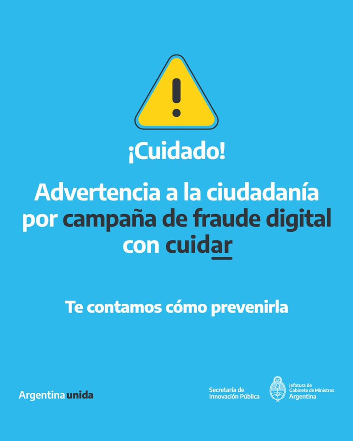 La Secretar&iacute;a de Innovaci&oacute;n P&uacute;blica, que depende de la Jefatura de Gabinete de Ministros de la Naci&oacute;n, inform&oacute; este viernes sobre una campa&ntilde;a de fraude digital que se propaga a trav&eacute;s de WhatsApp que usa la aplicaci&oacute;n Cuidar,