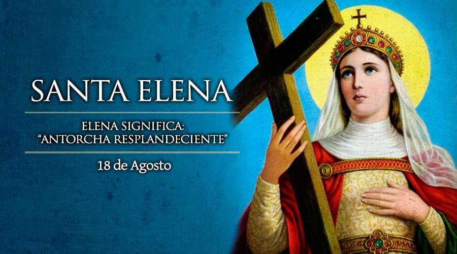 18 de agosto: Santa Elena