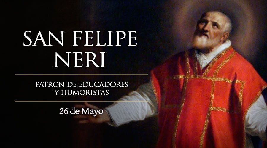 26 de Mayo: San Felipe Neri