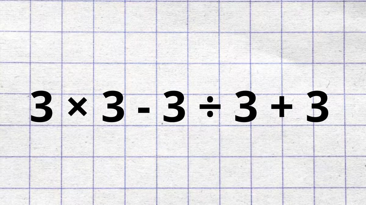 ¿Cuánto es 3 × 3 - 3 ÷ 3 + 3? La cuenta matemática simple que solo el 9% logra resolver