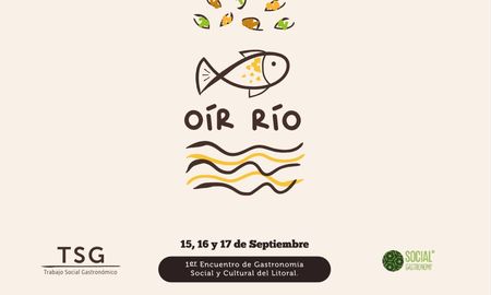 ?oir rio?, el 1º encuentro de gastronomia social y cultural del litoral, llega a santa fe