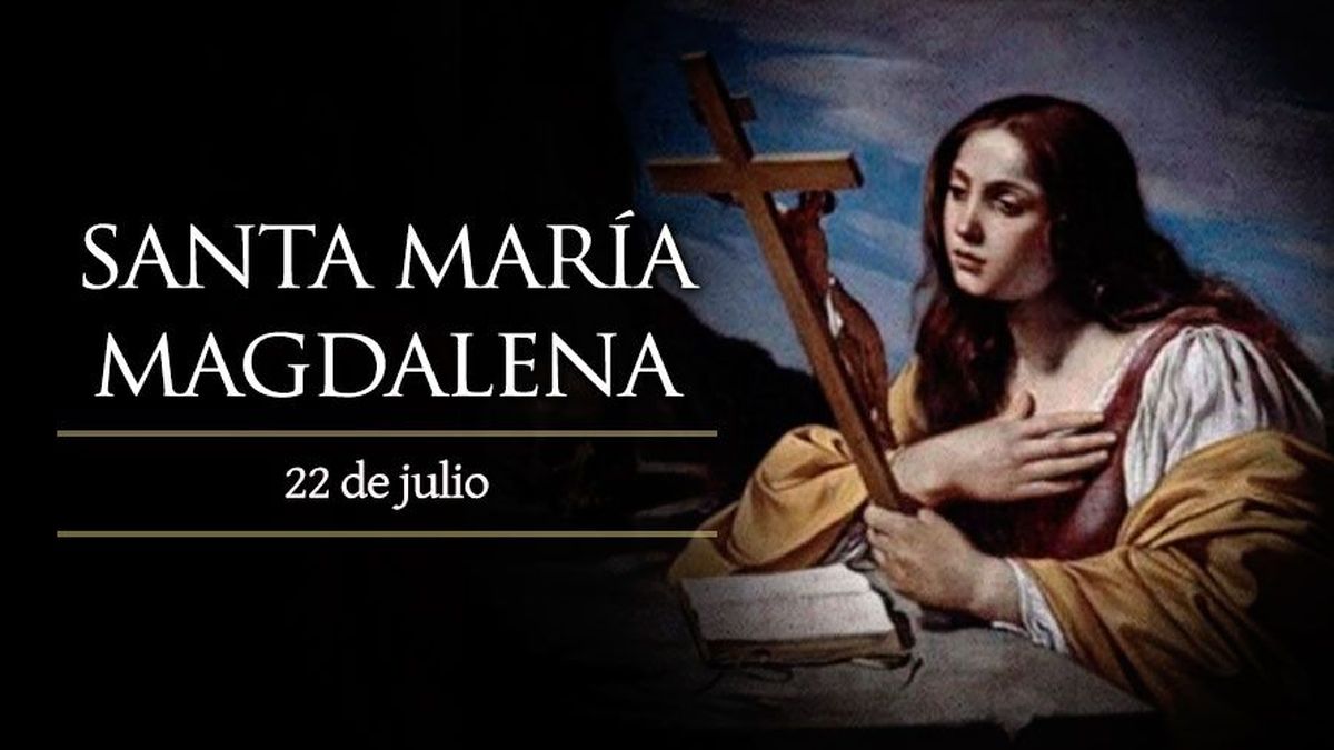 22 de Julio: Santa María Magdalena