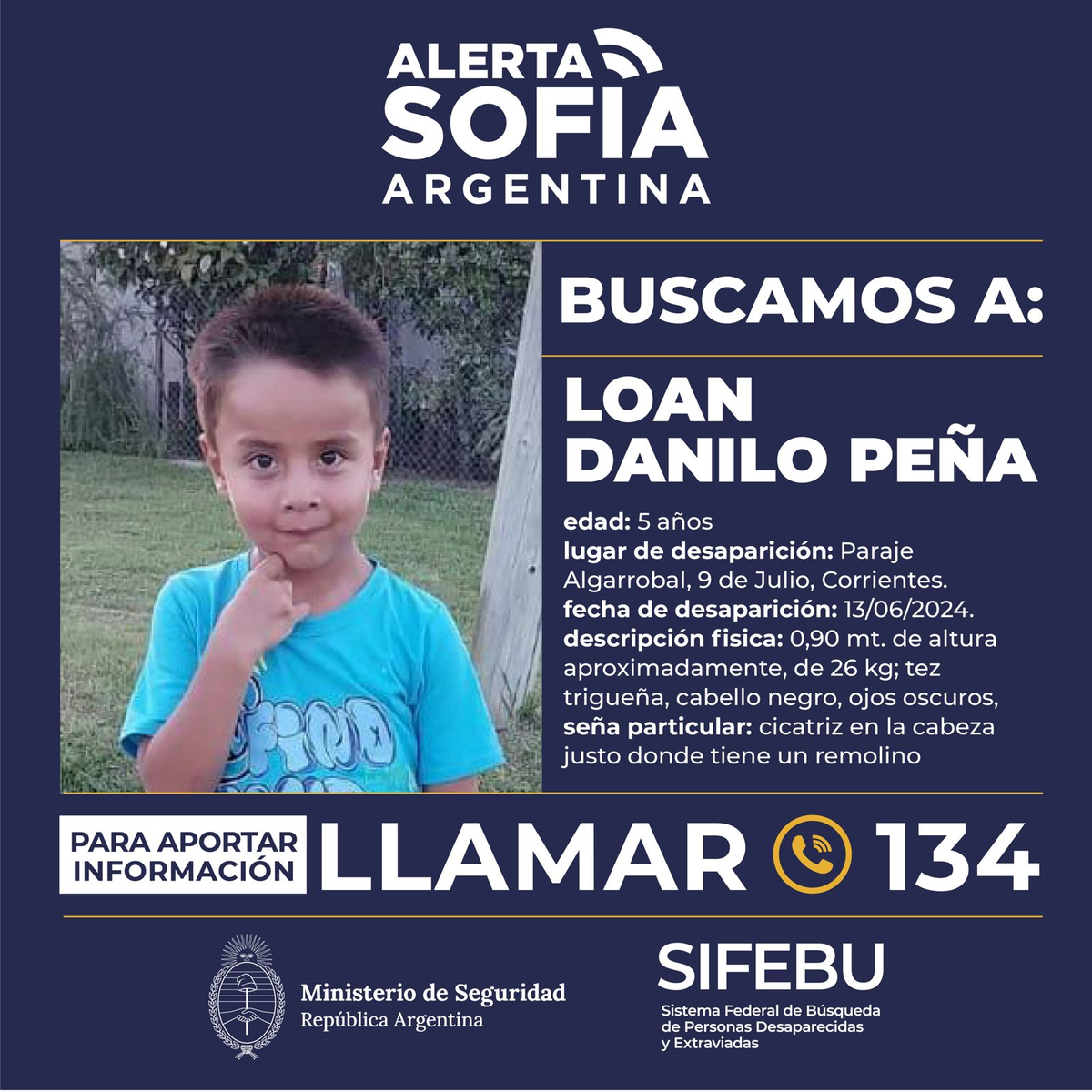 Alerta Sofía por Loan Danilo Peña, de 5 años, quien desapareció en 9 de julio, provincia de Corrientes. Alerta Sofía por Loan Danilo Peña, de 5 años, quien desapareció en 9 de julio, provincia de Corrientes.