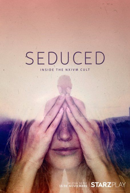 STARZPLAY anuncia la nueva serie-documental "Seduced: Inside the NXIVM Cult" que se lanzará este domingo 18 de octubre en argentina