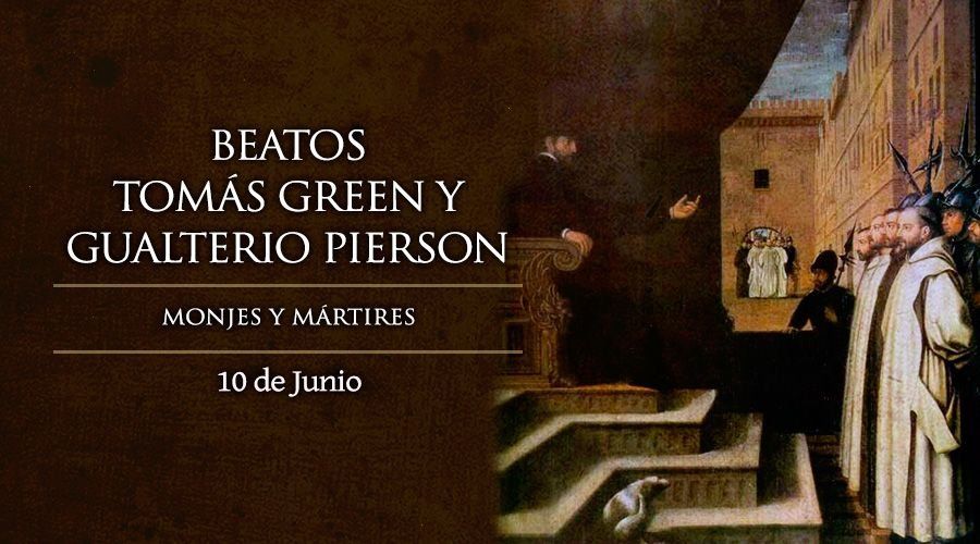 10 de Junio: Beatos Tomás Green y Gualterio Pierson, Monjes