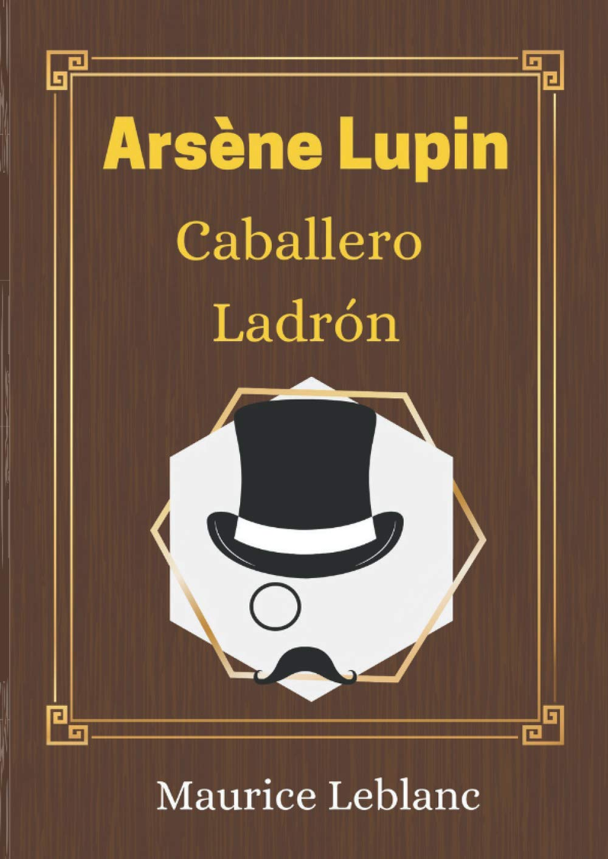Arsène Lupin: Caballero ladrón, de Maurice Leblanc