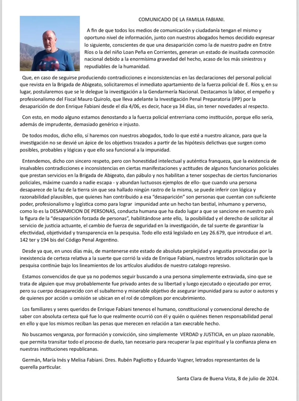 Cuando se cumplió un mes de la desaparición de Enrique Fabiani, de Santa Clara de Buena Vista. La familia emitió un comunicado donde advierte sobre el pedido de apartamiento de la policía de Entre Ríos. Cuando se cumplió un mes de la desaparición de Enrique Fabiani, de Santa Clara de Buena Vista. La familia emitió un comunicado donde advierte sobre el pedido de apartamiento de la policía de Entre Ríos.
