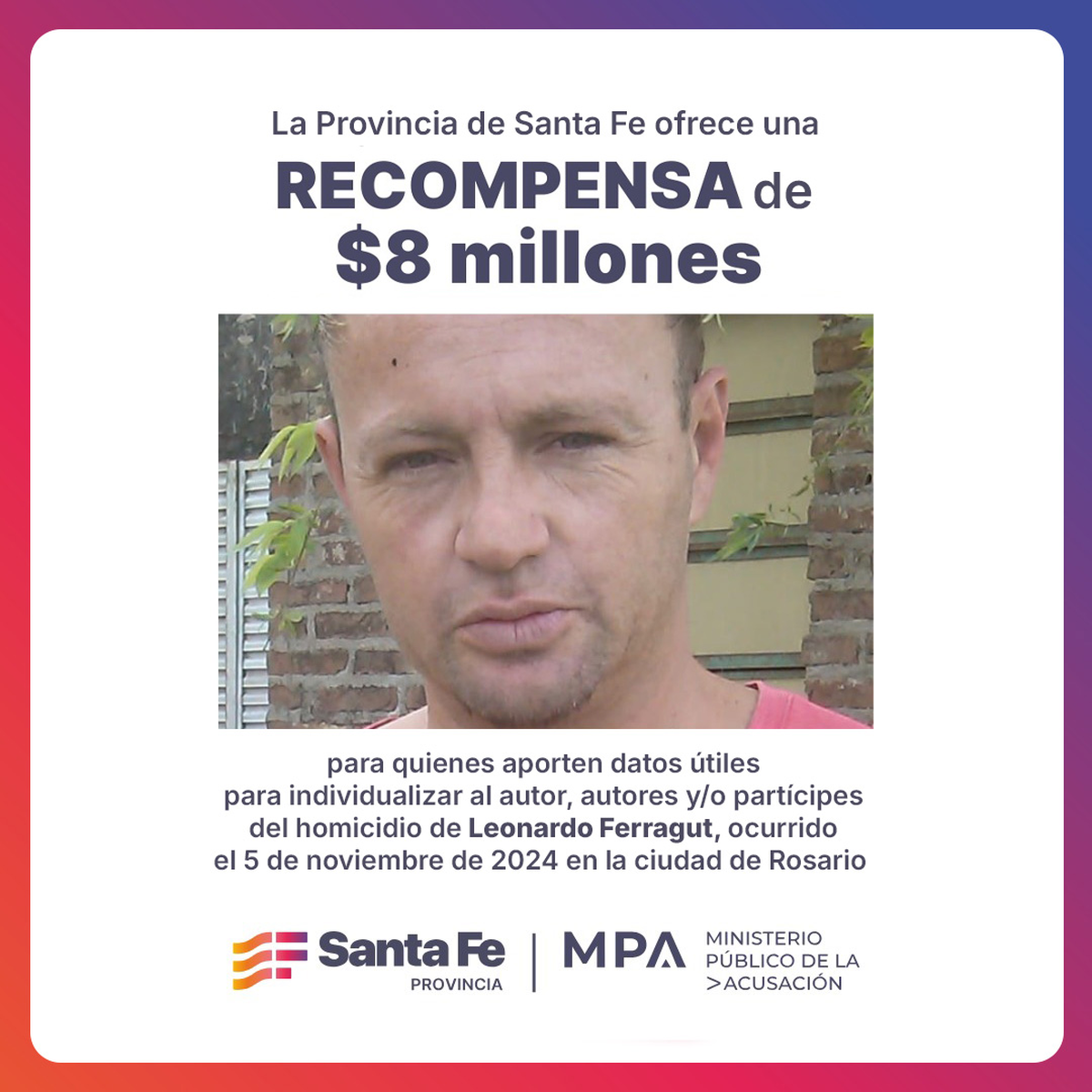 Santa Fe ofrece recompensa por información sobre el homicidio de Leonardo Ferragut. Santa Fe ofrece recompensa por información sobre el homicidio de Leonardo Ferragut.