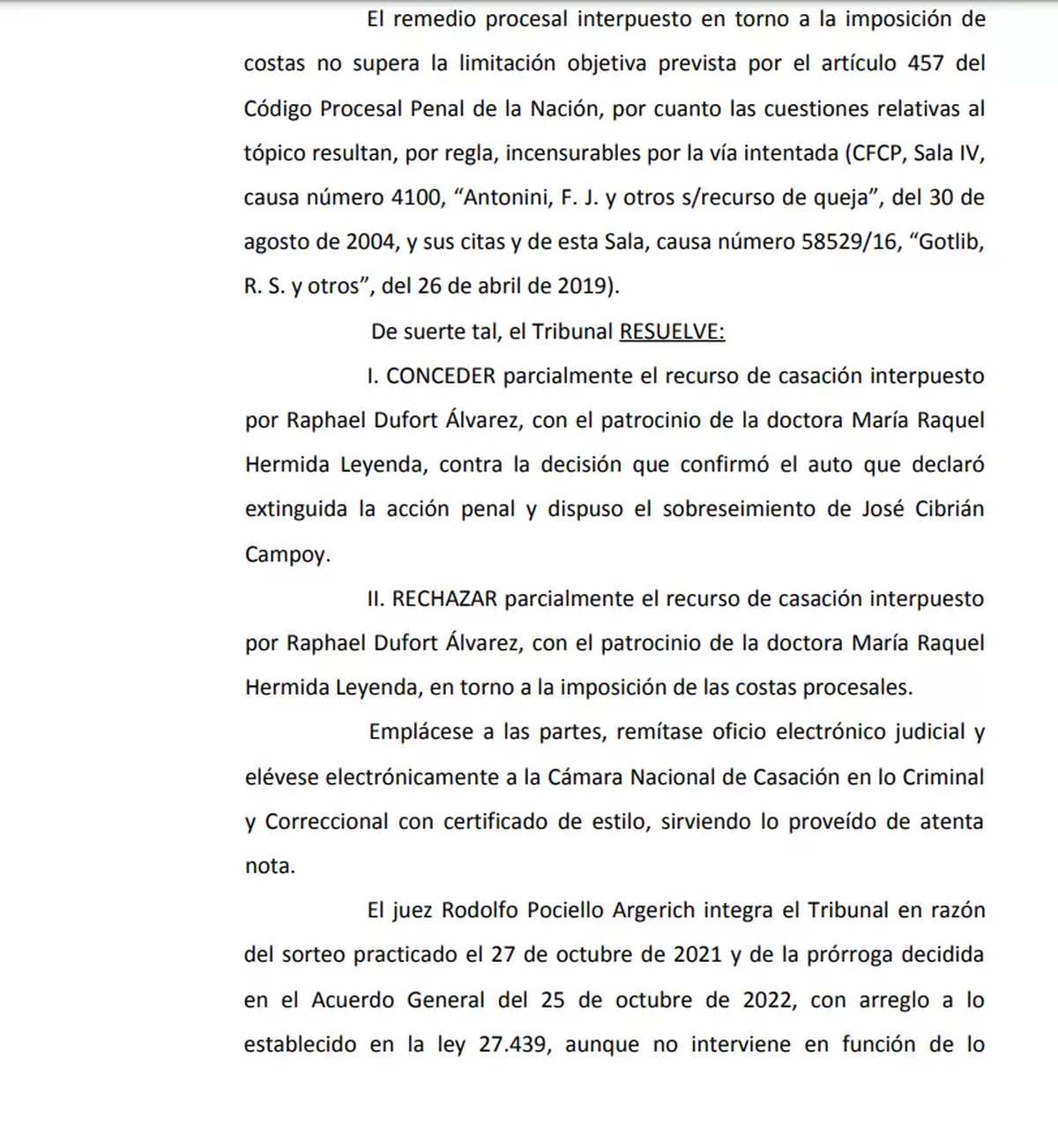 Rechazaron el sobreseimiento de Cibrián. Rechazaron el sobreseimiento de Cibrián.