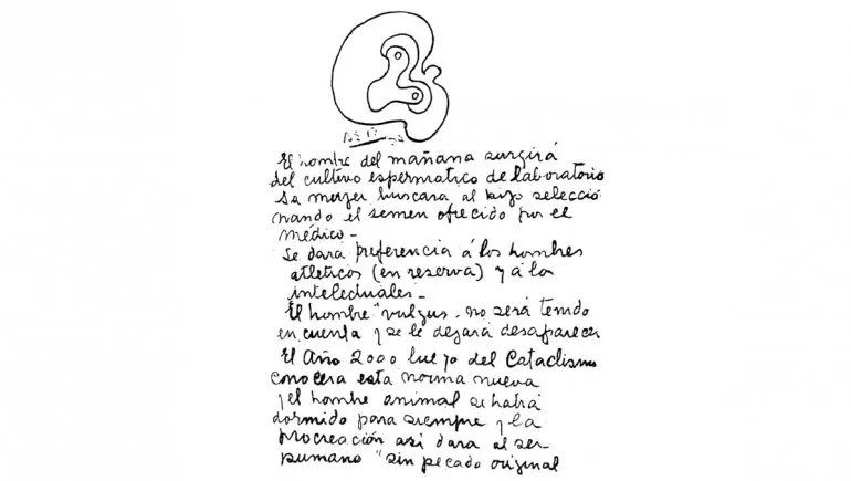 Para 1938, el profeta escribió: “El hombre del mañana surgirá del cultivo espermático del laboratorio. Su mujer buscará al hijo seleccionando el semen ofrecido por el médico. Se dará preferencia a los hombres atléticos (en reserva) y a los intelectuales. El hombre vulgus no será tenido en cuenta y se le dejará desaparecer. El año 2000 luego del cataclismo conocerá esta norma nueva y el hombre animal se habrá dormido para siempre y la procreación así dará al ser humano ‘sin pecado original”.