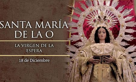 18 de diciembre: Santa María de la O