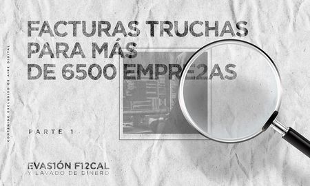 una fabrica de evadir, con facturas truchas para mas de 6.500 empresas una fabrica de evadir, con facturas truchas para mas de 6.500 empresas