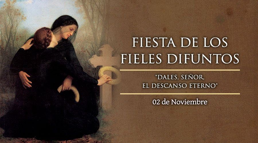 2 de noviembre: conmemoración de los Fieles Difuntos
