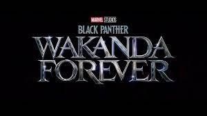 Black Panther: Wakanda Forever.