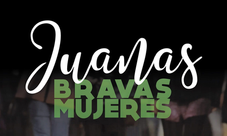 Juanas-Mujeres Bravas Juanas-Mujeres Bravas