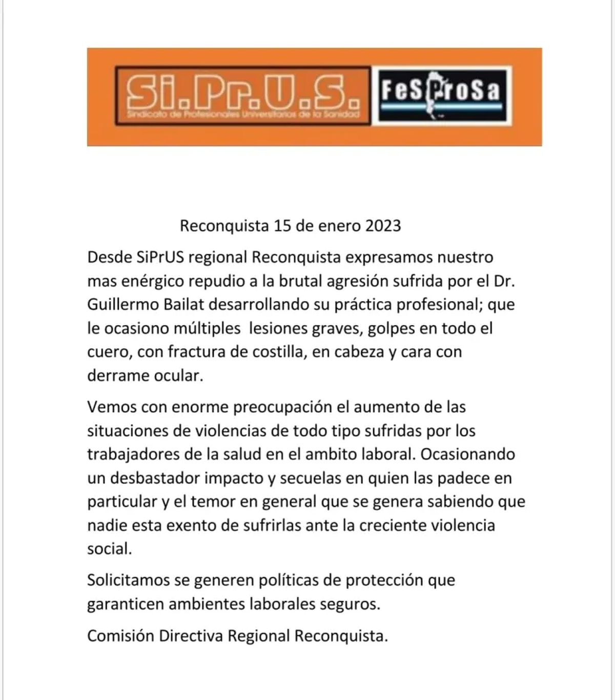 El Sindicato de Profesionales Universitarios de la Salud (Siprus) de la ciudad de Reconquista expresó su repudio.