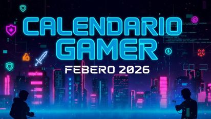 Calendario gamer febrero 2026: qué videojuegos llegan a PC y consolas
