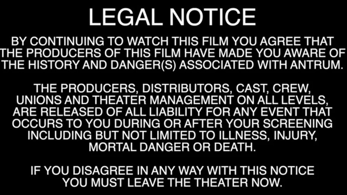 Aviso Legal: Al continuar viendo este film usted acuerda que los productores lo han hecho saber de la historia de peligros asociados con Antrum, los cuales pueden incluir enfermedad, daño físico, peligro de muerte o muerte.