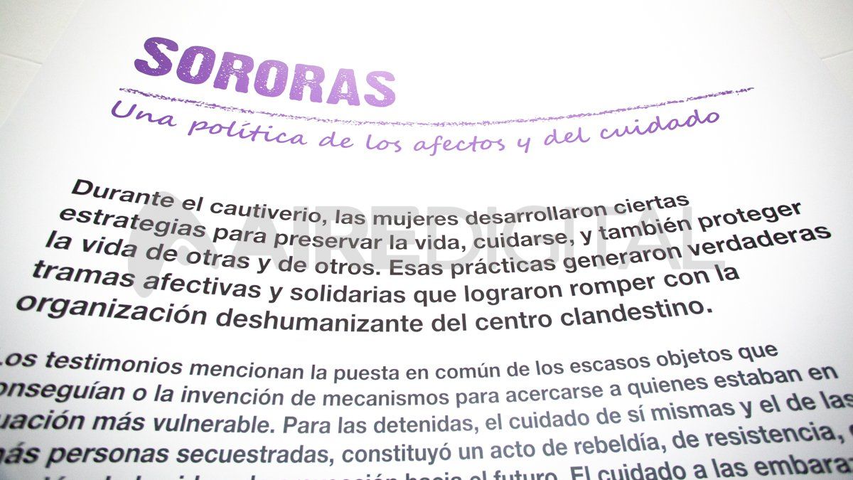 La muestra reúne testimonios brindados ante la Justicia por 28 mujeres sobrevivientes de este centro clandestino, tanto en 1985 como en los juicios orales de lesa humanidad de la actualidad.