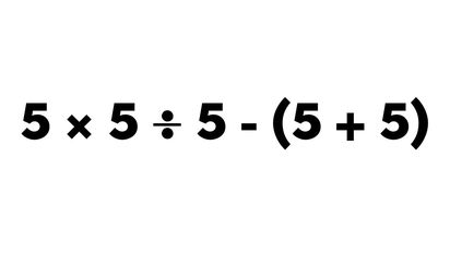 Parece fácil, pero no lo es: ¿cuál es el resultado de 5 × 5 ÷ 5 - (5 + 5)?