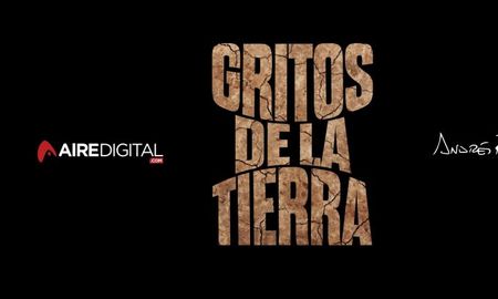 gritos de la tierra: la apuesta audiovisual de aire digital y andres repetto gritos de la tierra: la apuesta audiovisual de aire digital y andres repetto