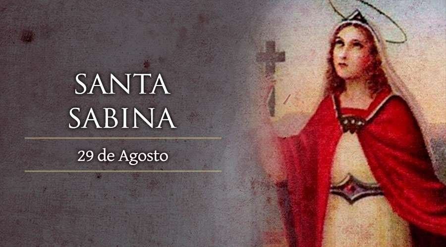 29 de Agosto: Santa Sabina, Mártir