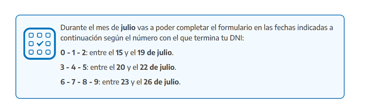 Durante el mes de julio vas a poder completar el formulario en las fechas indicadas a continuación según el número con el que termina tu DNI.