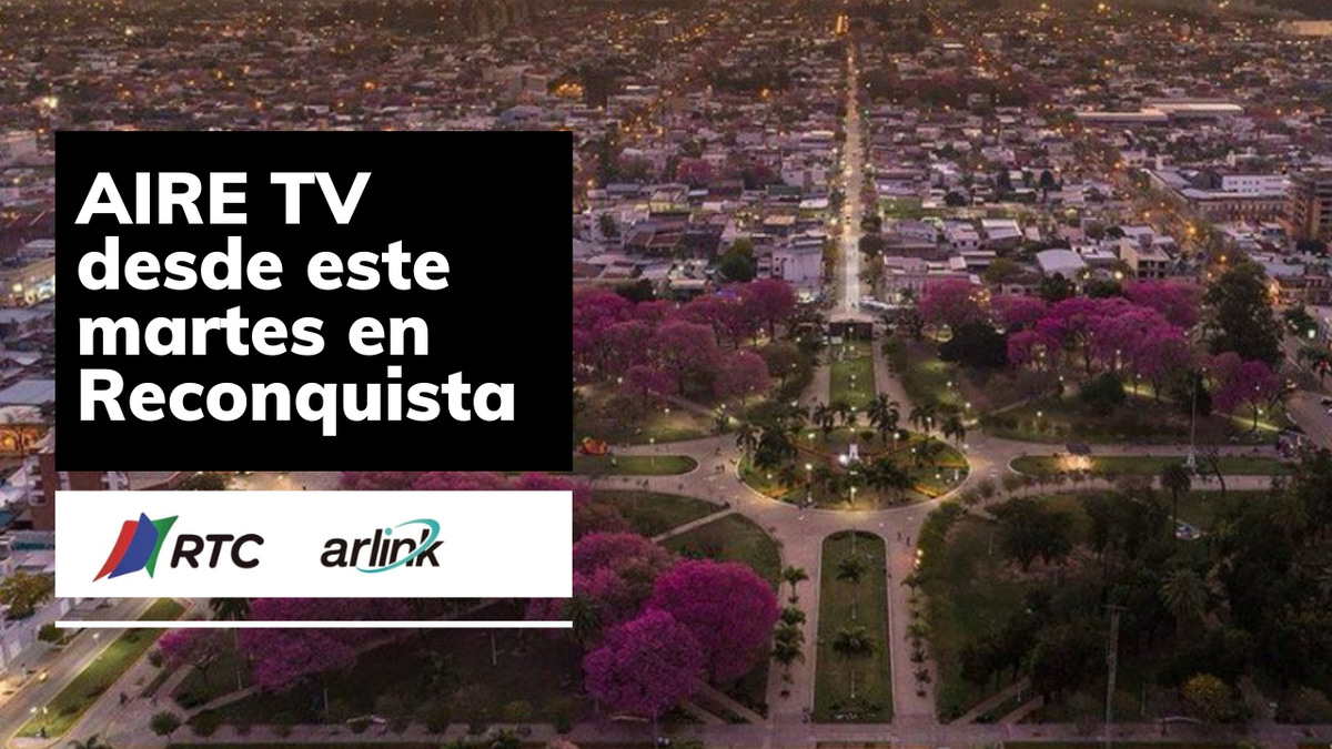 AIRE TV llega a Reconquista y Avellaneda a través de RTC. Desde el 11 de febrero la señal en vivo en los canales 12 y 18.