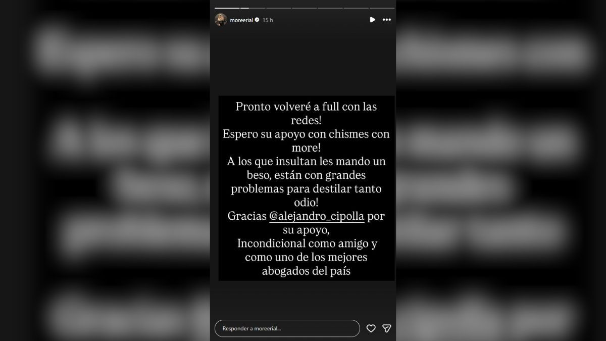 A través de su cuenta de Instagram, Morena Rial le pidió apoyo a sus seguidores y le agaradeció a su abogado. A través de su cuenta de Instagram, Morena Rial le pidió apoyo a sus seguidores y le agaradeció a su abogado.